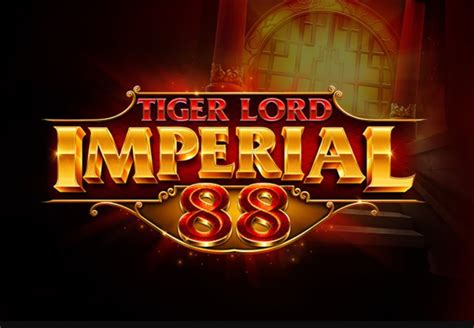 Tiger Lord Imperial 88 Slot Review .